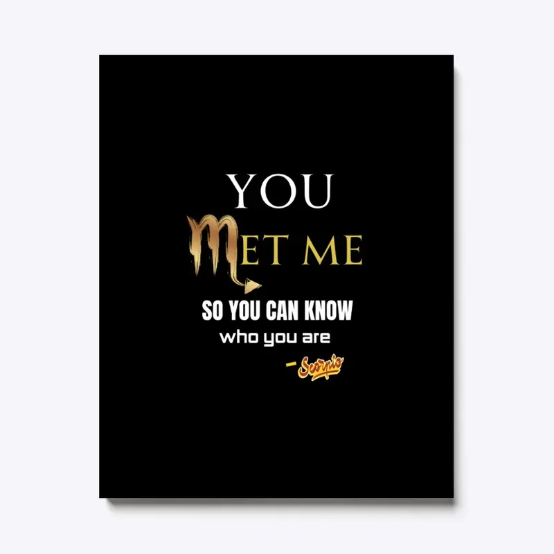 You met me 