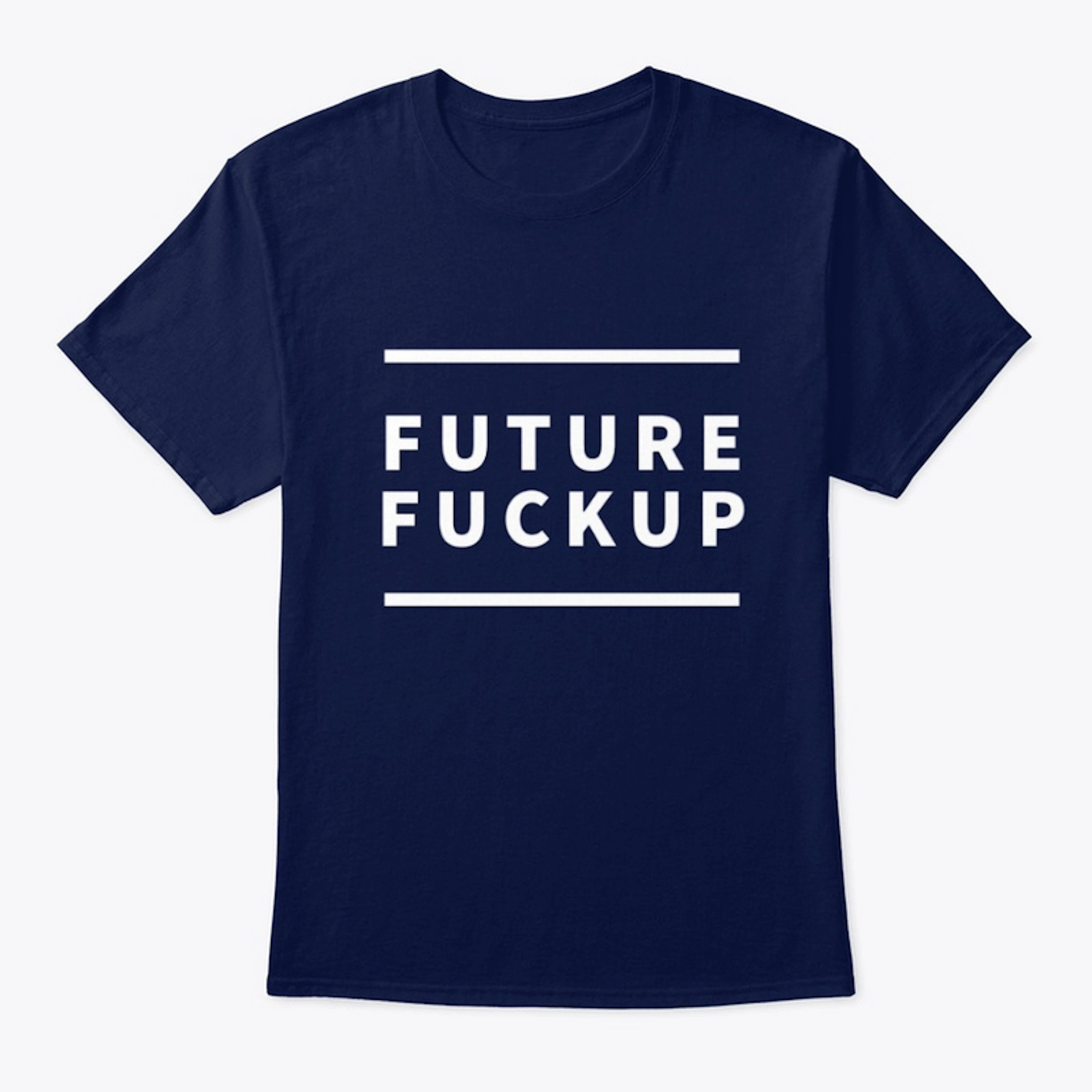 Future fuckup